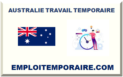 AUSTRALIE TRAVAIL TEMPORAIRE 2025